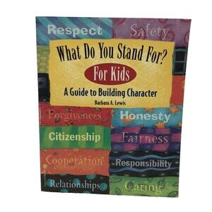 What Do You Stand For? For Kids Book Guide to Building Character Paperback